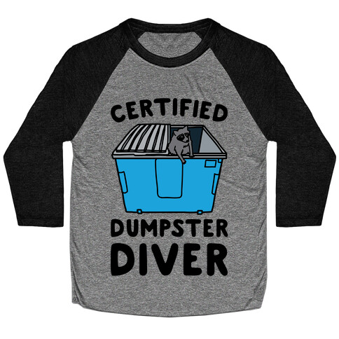 Certified Dumpster Diver Baseball Tee