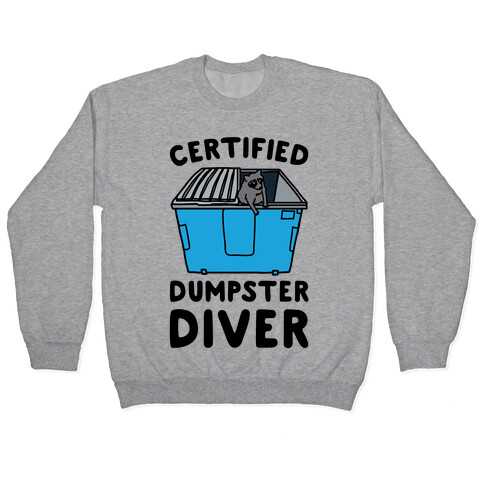 Certified Dumpster Diver Pullover