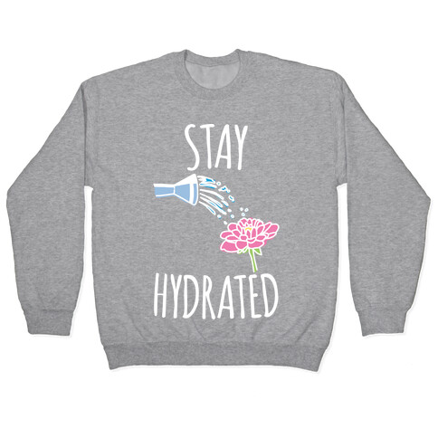 Stay Hydrated White Print Pullover