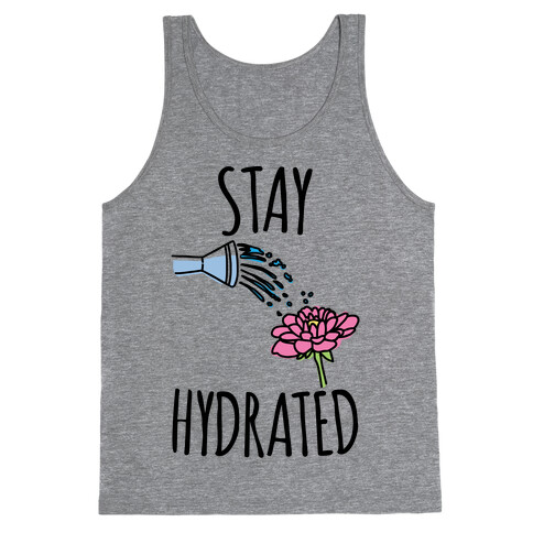 Stay Hydrated  Tank Top