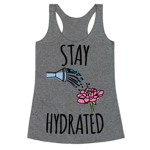 Stay Hydrated  Racerback Tank Top