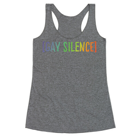 Gay Silence  Racerback Tank Top