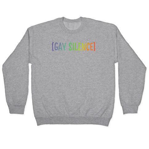 Gay Silence  Pullover