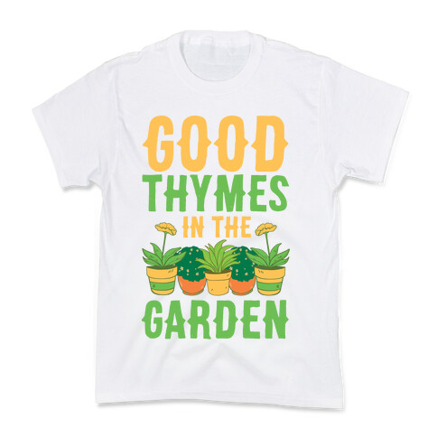 Good Thymes in the Garden Kids T-Shirt