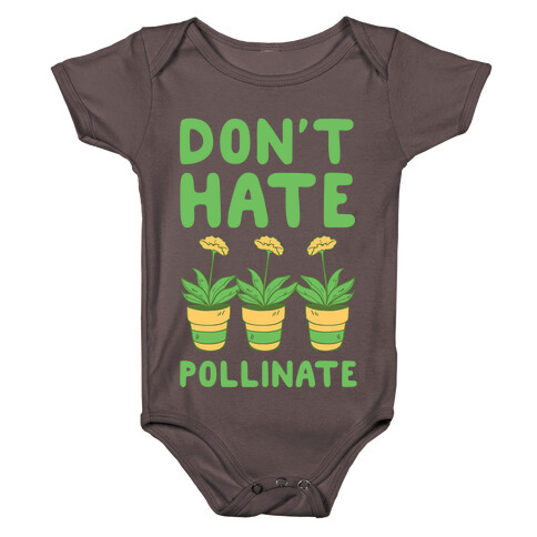 Don't Hate, Pollinate  Baby One-Piece