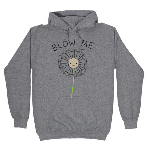 Blow Me Dandelion Hooded Sweatshirt