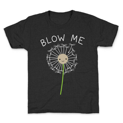 Blow Me Dandelion Kids T-Shirt