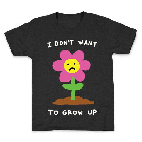 I Don't Want To Grow Up Flower Kids T-Shirt