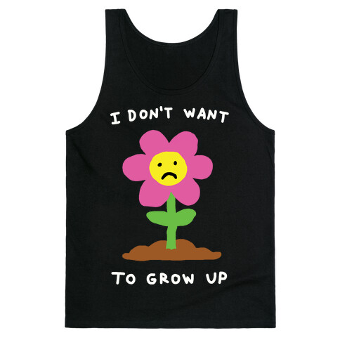 I Don't Want To Grow Up Flower Tank Top