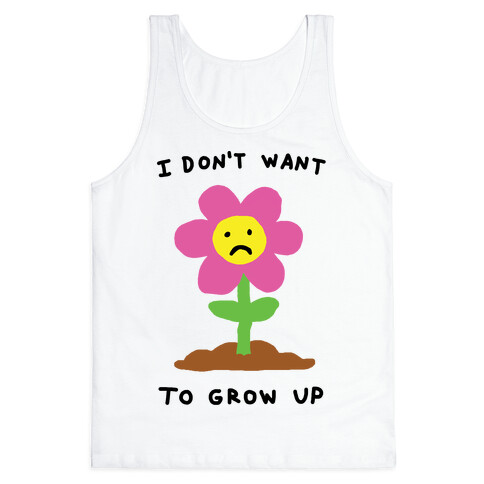 I Don't Want To Grow Up Flower Tank Top