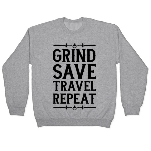 Grind, Save, Travel, Repeat Pullover