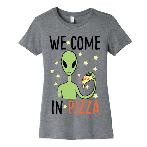 We Come in Pizza Womens T-Shirt