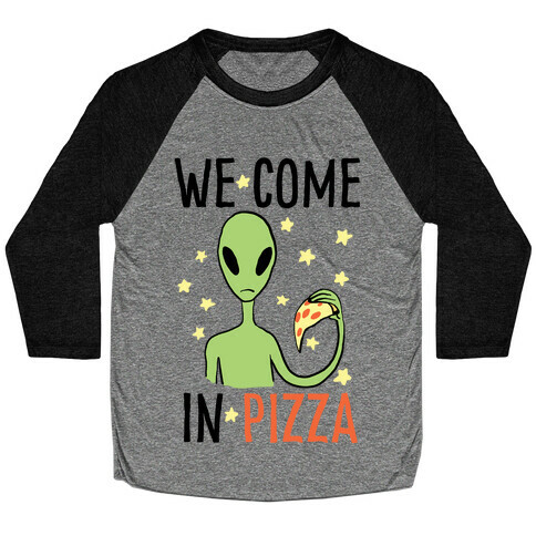We Come in Pizza Baseball Tee