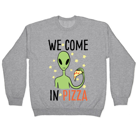 We Come in Pizza Pullover