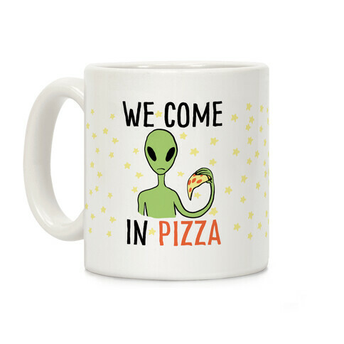 We Come in Pizza Coffee Mug