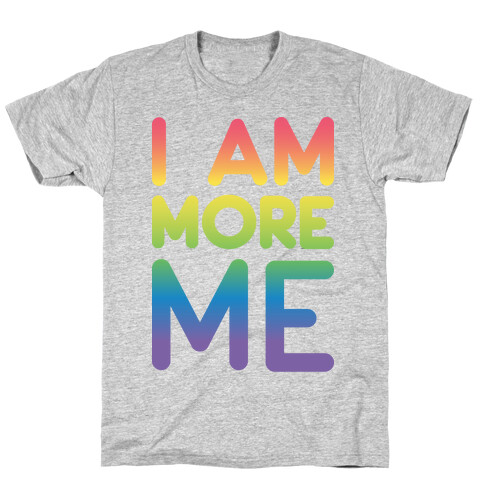 I Am More Me T-Shirt