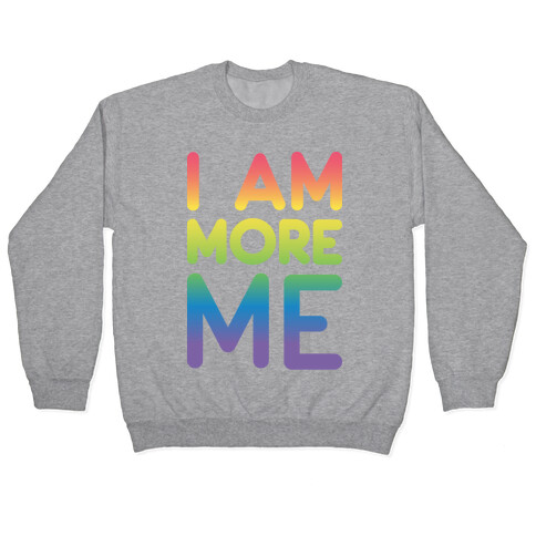 I Am More Me Pullover