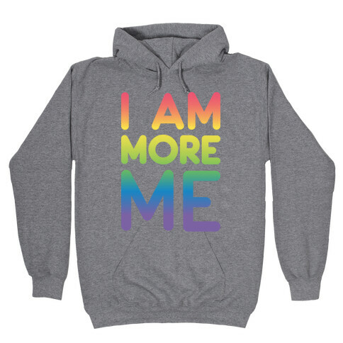 I Am More Me Hooded Sweatshirt