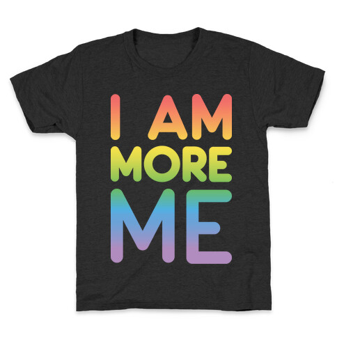 I Am More Me Kids T-Shirt