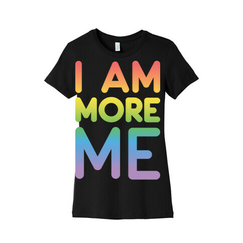 I Am More Me Womens T-Shirt