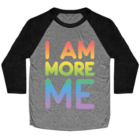 I Am More Me Baseball Tee