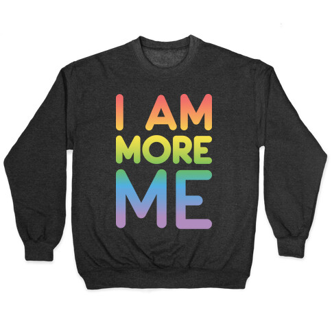 I Am More Me Pullover