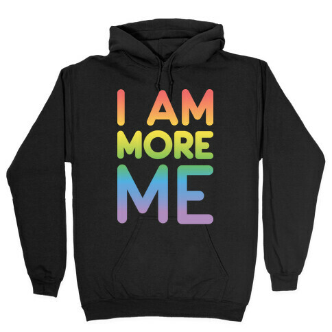 I Am More Me Hooded Sweatshirt