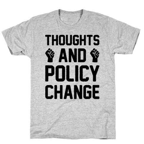 Thoughts And Policy Change T-Shirt