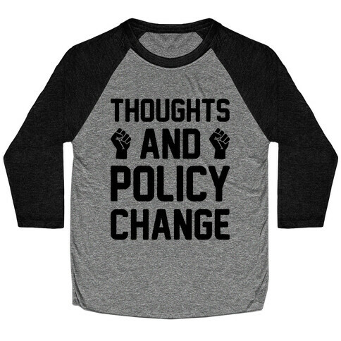 Thoughts And Policy Change Baseball Tee