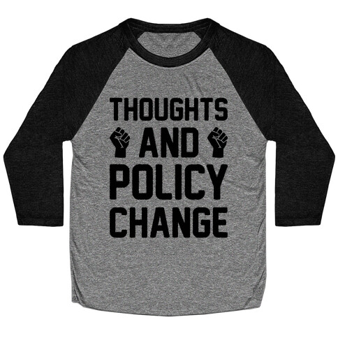 Thoughts And Policy Change Baseball Tee