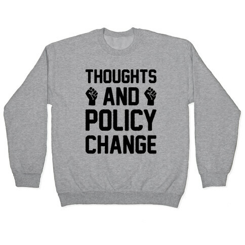 Thoughts And Policy Change Pullover