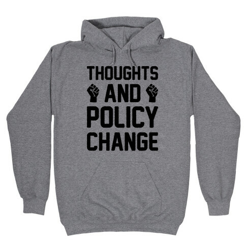 Thoughts And Policy Change Hooded Sweatshirt