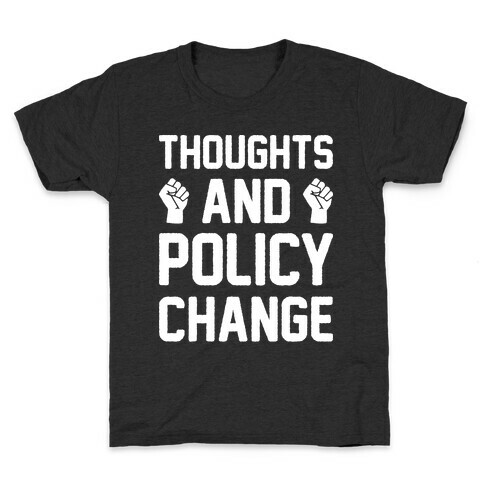 Thoughts And Policy Change Kids T-Shirt