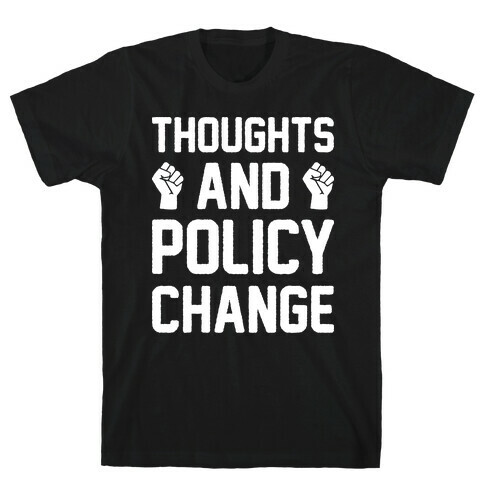 Thoughts And Policy Change T-Shirt