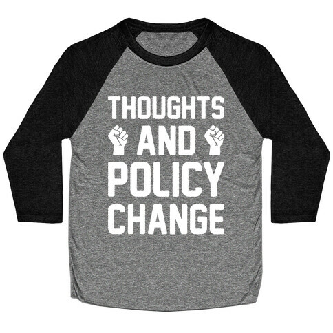 Thoughts And Policy Change Baseball Tee