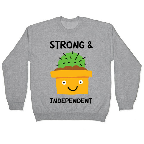 Strong And Independent Cactus Pullover