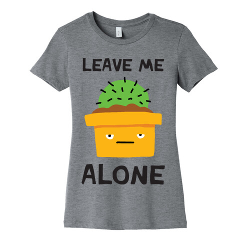 Leave Me Alone Cactus Womens T-Shirt