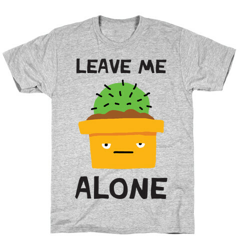 Leave Me Alone Cactus T-Shirt