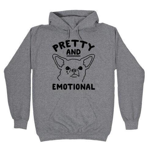Pretty and Emotional  Hooded Sweatshirt