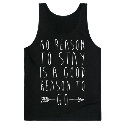 No Reason To Stay Is A Good Reason To Go White Print Tank Top