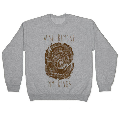 Wise Beyond My Rings Pullover