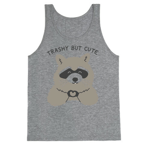 Trashy But Cute Tank Top