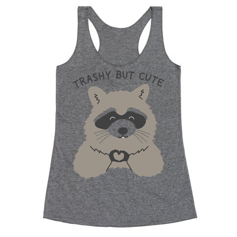 Trashy But Cute Racerback Tank Top