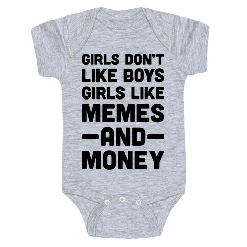 Girls Don't Like Boys Girls Like Memes And Money Baby One-Piece