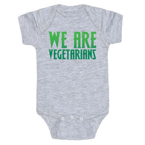 We Are Vegetarians Parody Baby One-Piece
