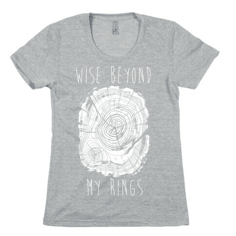 Wise Beyond My Rings Womens T-Shirt