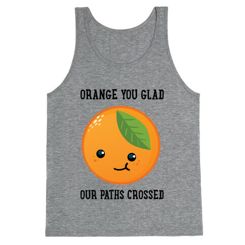 Orange You Glad Tank Top