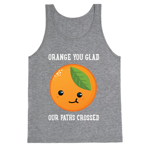 Orange You Glad Tank Top