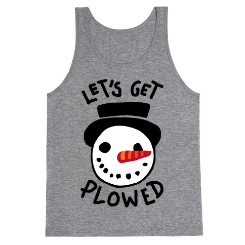 Let's Get Plowed Tank Top