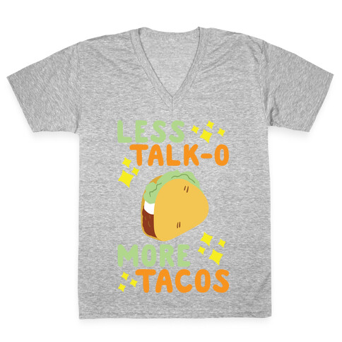 Less Talk-o, More Tacos V-Neck Tee Shirt